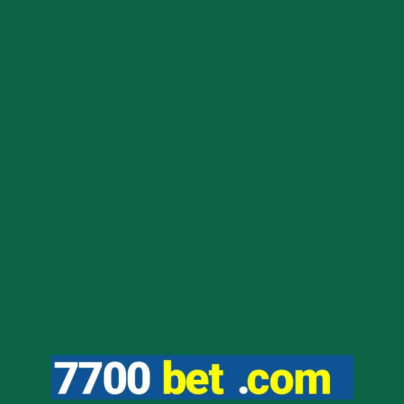 7700 bet .com